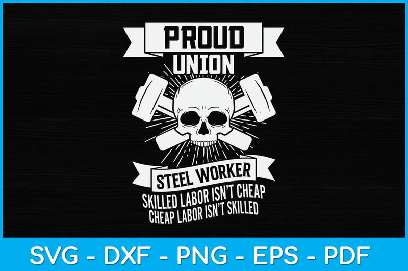 Proud Union Steel Worker Fathers Day Svg Design SVG artprintfile 