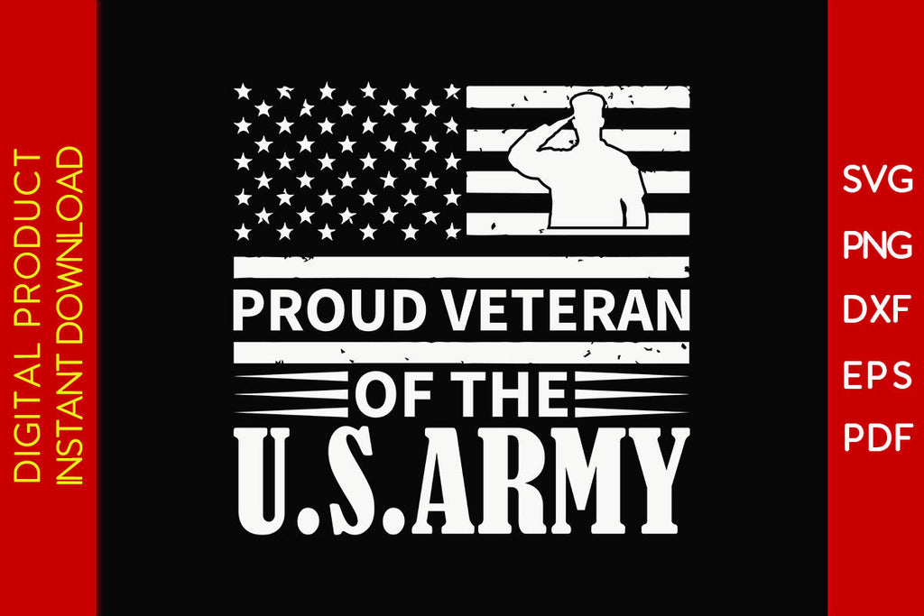 Proud Veteran Of The U.S. Army SVG PNG PDF Cut File - So Fontsy