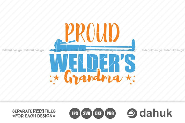 Proud Welders Grandma SVG, Welders Family SVG, Welding Torch svg, Welder svg, Welding svg, Cut file, cricut design space, vinyl cut files SVG dahukdesign 