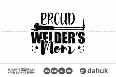 Proud Welders Mom SVG, Welders Family SVG, Welding Torch svg, Welder svg, Welding svg, Cut file, cricut design space, vinyl cut files SVG dahukdesign 