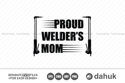 Proud Welders Mom SVG, Welders Family SVG, Welding Torch svg, Welder svg, Welding svg, Cut file, cricut design space, vinyl cut files SVG dahukdesign 