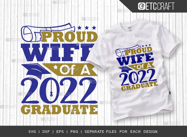 Proud Wife Of A 2022 Graduate Svg Cut File | Senior Svg | Wife Shirt Svg | Graduation Svg | Grad Svg | Class Of 2022 Svg | Quote Design SVG ETC Craft 