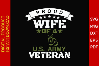 Proud Wife Of A U.S. Army Veteran SVG PNG PDF Cut File SVG Creativedesigntee 