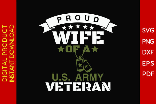 Proud Wife Of A U.S. Army Veteran SVG PNG PDF Cut File SVG Creativedesigntee 