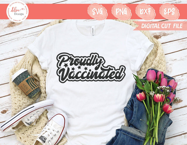 Proudly Vaccinated - SVG, PNG, DXF, EPS SVG Elsie Loves Design 