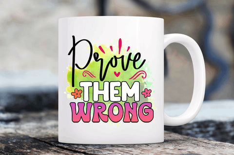 Prove them wrong Sublimation PNG, Motivational Sublimation Design Sublimation Regulrcrative 