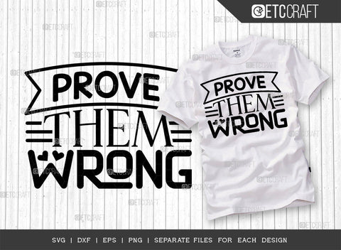 Prove Them Wrong SVG Bundle | Good Things Svg | Motivational Speech Svg | Inspirational Quotes | ETC T00054 SVG ETC Craft 