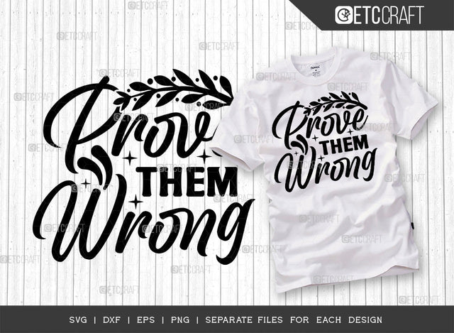 Prove Them Wrong SVG Cut File | Good Things Svg | Motivational Speech Svg | Inspirational Quotes | ETC T00054 SVG ETC Craft 