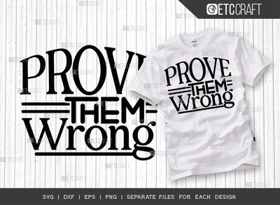 Prove Them Wrong SVG Cut File | Good Things Svg | Motivational Speech Svg | Inspirational Quotes | ETC T00054 SVG ETC Craft 
