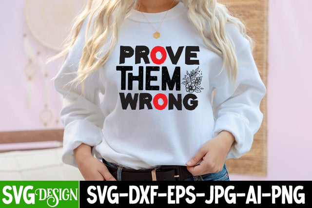 Prove Them Wrong SVG Cut File, Motivational SVG Design SVG BlackCatsMedia 