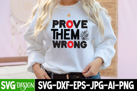 Prove Them Wrong SVG Cut File, Motivational SVG Design SVG BlackCatsMedia 