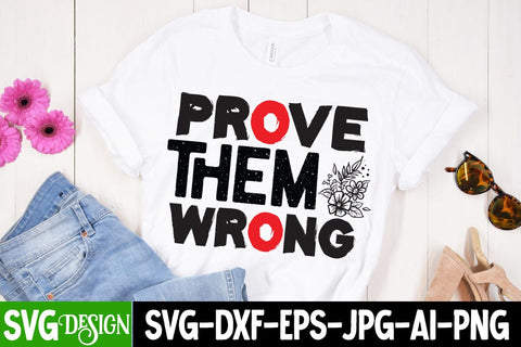 Prove Them Wrong SVG Cut File, Motivational SVG Design SVG BlackCatsMedia 