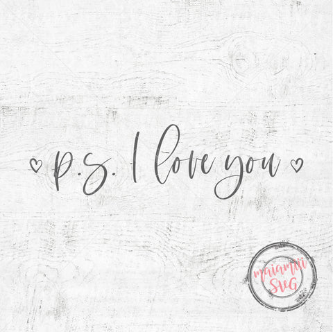 P.S. I Love You, Love Sign Svg, Hand Lettered Svg, Bedroom Sign Svg, Wedding Sign Svg SVG MaiamiiiSVG 