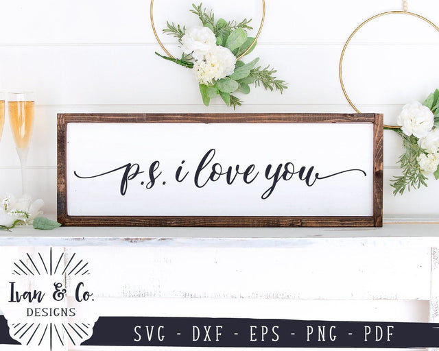 P.S. I Love You SVG Files | Family | Home | Love | Farmhouse | Nursery | Valentine's Day SVG (948745335) SVG Ivan & Co. Designs 