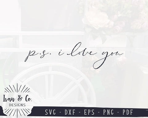 P.S. I Love You SVG Files | Family | Home | Love | Farmhouse | Nursery | Valentine's Day SVG (948749889) SVG Ivan & Co. Designs 