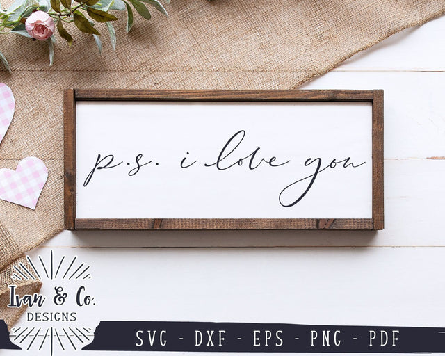 P.S. I Love You SVG Files | Family | Home | Love | Farmhouse | Nursery | Valentine's Day SVG (948749889) SVG Ivan & Co. Designs 