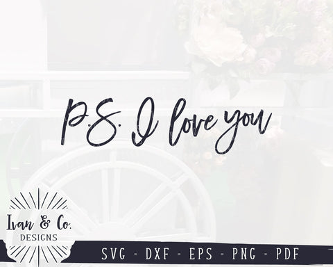 P.S. I Love You SVG Files | Family | Home | Love | Farmhouse | Nursery | Valentine's Day SVG (950092947) SVG Ivan & Co. Designs 