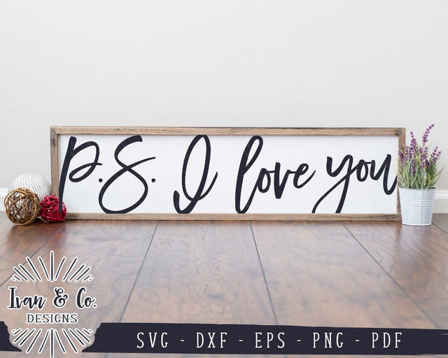 P.S. I Love You SVG Files | Family | Home | Love | Farmhouse | Nursery | Valentine's Day SVG (950092947) SVG Ivan & Co. Designs 