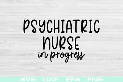 Psychiatric Nurse Svg In Progress Dxf Png Eps Cut Files, Mental Health Nurse Svg, Psych Nurse Svg Files For Cricut Digital Download Designs SVG TiffsCraftyCreations 