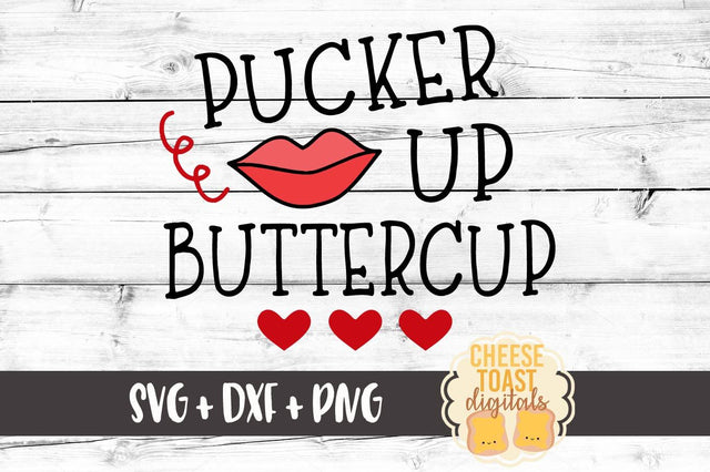 Pucker Up Buttercup SVG Cheese Toast Digitals 