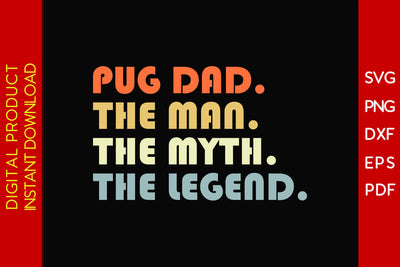 Pug Dad The Man The Myth The Legend SVG PNG PDF Cut File SVG Creativedesigntee 