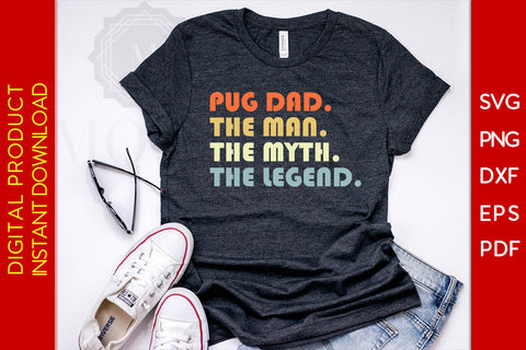 Pug Dad The Man The Myth The Legend SVG PNG PDF Cut File SVG Creativedesigntee 