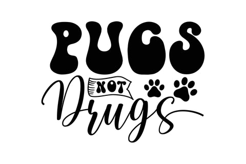 Pugs Not Drugs Svg SVG Rupkotha 