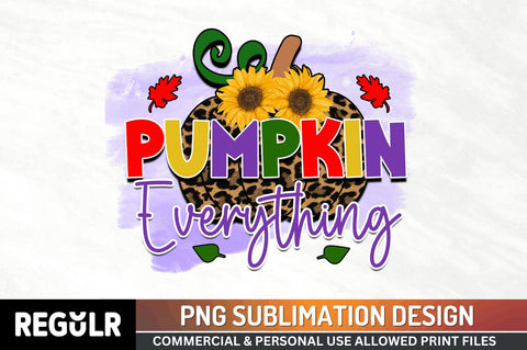 Pumpkin everything Sublimation PNG, Sublimation Pumpkin Design Sublimation Regulrcrative 