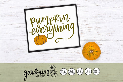 Pumpkin Everything with Pumpkin SVG Gardenias Art Shop 
