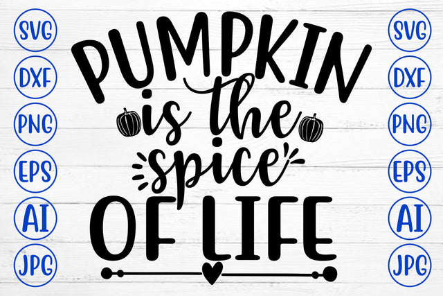 PUMPKIN IS THE SPICE OF LIFE SVG Cut File SVG Syaman 