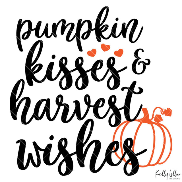 Pumpkin Kisses and Harvest Wishes SVG Kelly Lollar Designs 