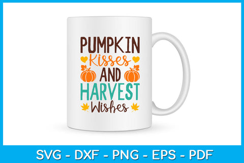 Pumpkin Kisses And Harvest Wishes SVG PNG PDF Cut File SVG Creativedesigntee 