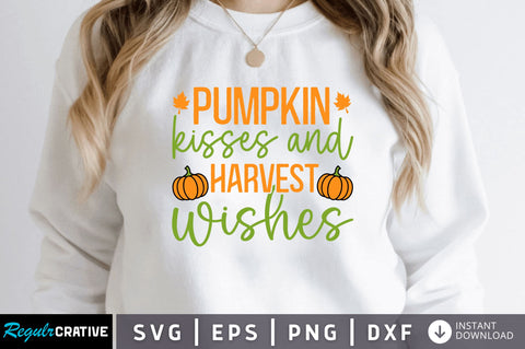 Pumpkin kisses and harvest wishes SVG SVG Regulrcrative 