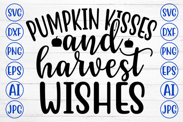 Pumpkin Kisses And Harvest Wishes SVG SVG Syaman 