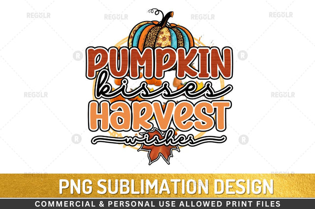 Pumpkin kisses harvest wishes Sublimation Design Sublimation Regulrcrative 