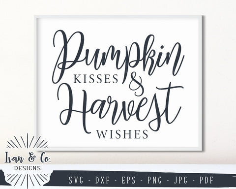 Pumpkin Kisses & Harvest Wishes SVG Files | Fall | Thanksgiving | Autumn SVG (877694253) SVG Ivan & Co. Designs 