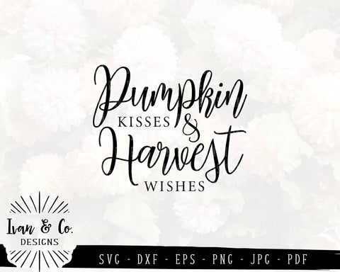 Pumpkin Kisses & Harvest Wishes SVG Files | Fall | Thanksgiving | Autumn SVG (877694253) SVG Ivan & Co. Designs 