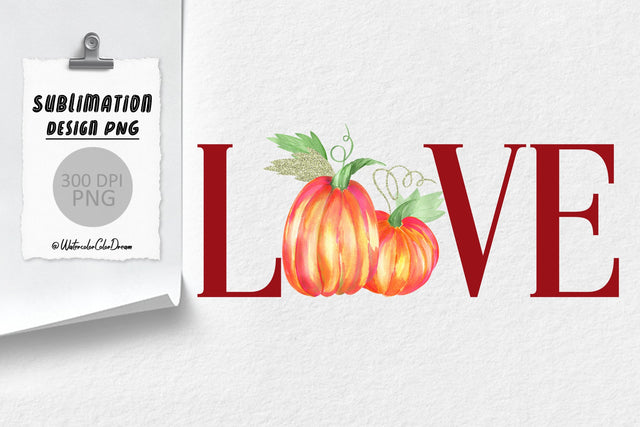 Pumpkin Love Sublimation | Thanksgiving Design PNG Sublimation WatercolorColorDream 