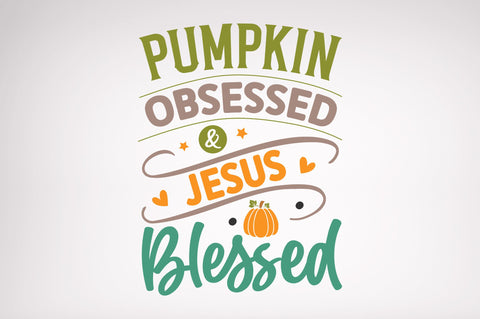 Pumpkin obsessed and SVG SVG Regulrcrative 