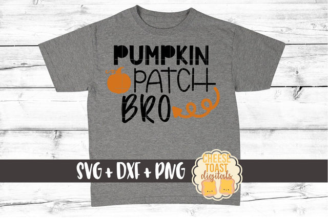 Pumpkin Patch Bro - Fall SVG File SVG Cheese Toast Digitals 