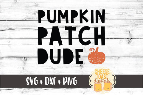 Pumpkin Patch Dude - Boy Fall SVG PNG DXF Cut Files SVG Cheese Toast Digitals 
