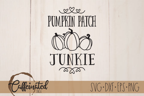 Pumpkin Patch Junkie SVG SVG Caffeinated SVGs 