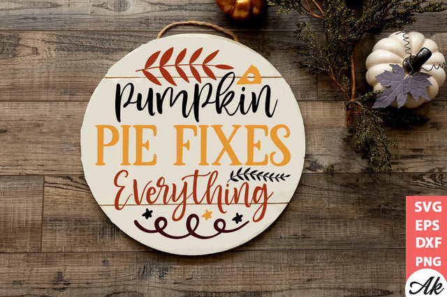 Pumpkin pie fixes everything Round Sign SVG akazaddesign 