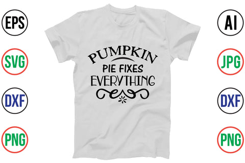 PUMPKIN PIE FIXES EVERYTHING SVG SVG orpitasn 
