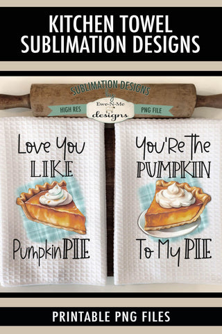 Pumpkin Pie Kitchen Towel Sublimation Designs Sublimation Ewe-N-Me Designs 
