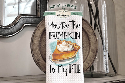 Pumpkin Pie Kitchen Towel Sublimation Designs Sublimation Ewe-N-Me Designs 