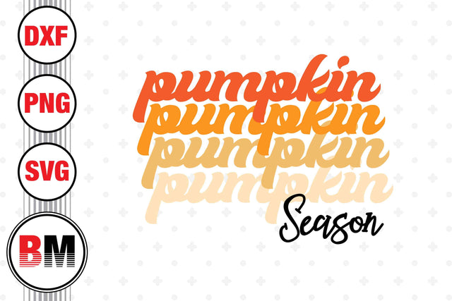 Pumpkin Season SVG, PNG, DXF Files SVG BMDesign 