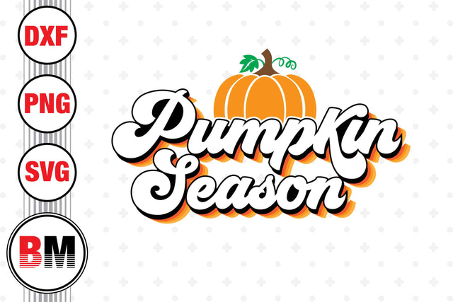 Pumpkin Season SVG, PNG, DXF Files SVG BMDesign 