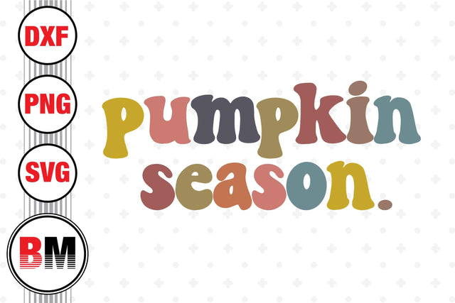 Pumpkin Season SVG, PNG, DXF Files SVG BMDesign 