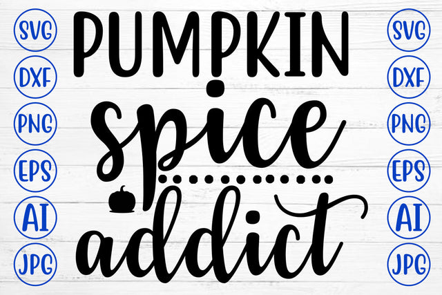 Pumpkin Spice Addict SVG SVG Syaman 